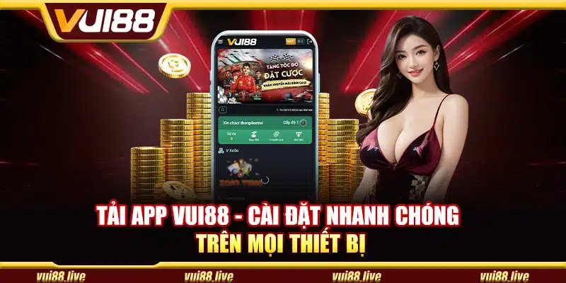 Tải app Vui88 – Cài đặt nhanh chóng trên mọi thiết bị