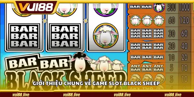 Giới thiệu chung về game slot Black Sheep