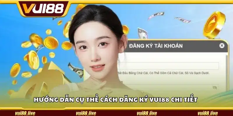 Hướng dẫn cụ thể cách đăng ký Vui88 chi tiết