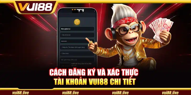 Cách đăng ký và xác thực tài khoản Vui88 chi tiết